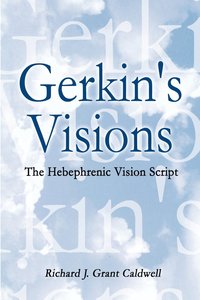 bokomslag Gerkin's Visions: the Hebephrenic Vision Script