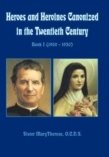 bokomslag Heroes and Heroines Canonized in the Twentieth Century: Book I (1900 - 1950)