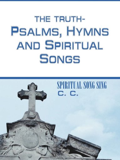 bokomslag Truth-psalms, Hymns and Spiritual Songs