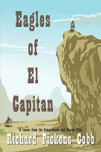 bokomslag Eagles of El Capitan: A Rescue from the Comancheros and Pancho Villa