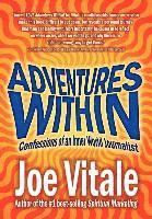Joe Vitale - Adventures within: Confessions of an Inner World Journalist, Inbunden