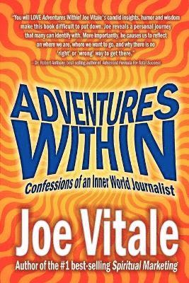 Joe Vitale - Adventures within: Confessions of an Inner World Journalist, Häftad