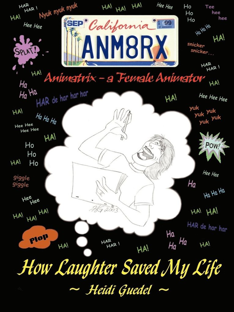 Animatrix (an' i-Mate' Ricks n. a Female Animator): How Laughter Saved My Life 1
