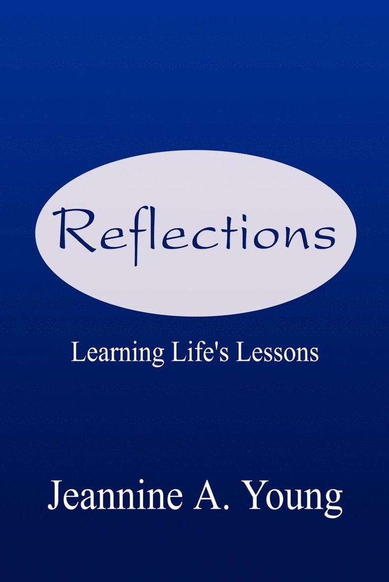 Reflections: Learning Life's Lessons 1