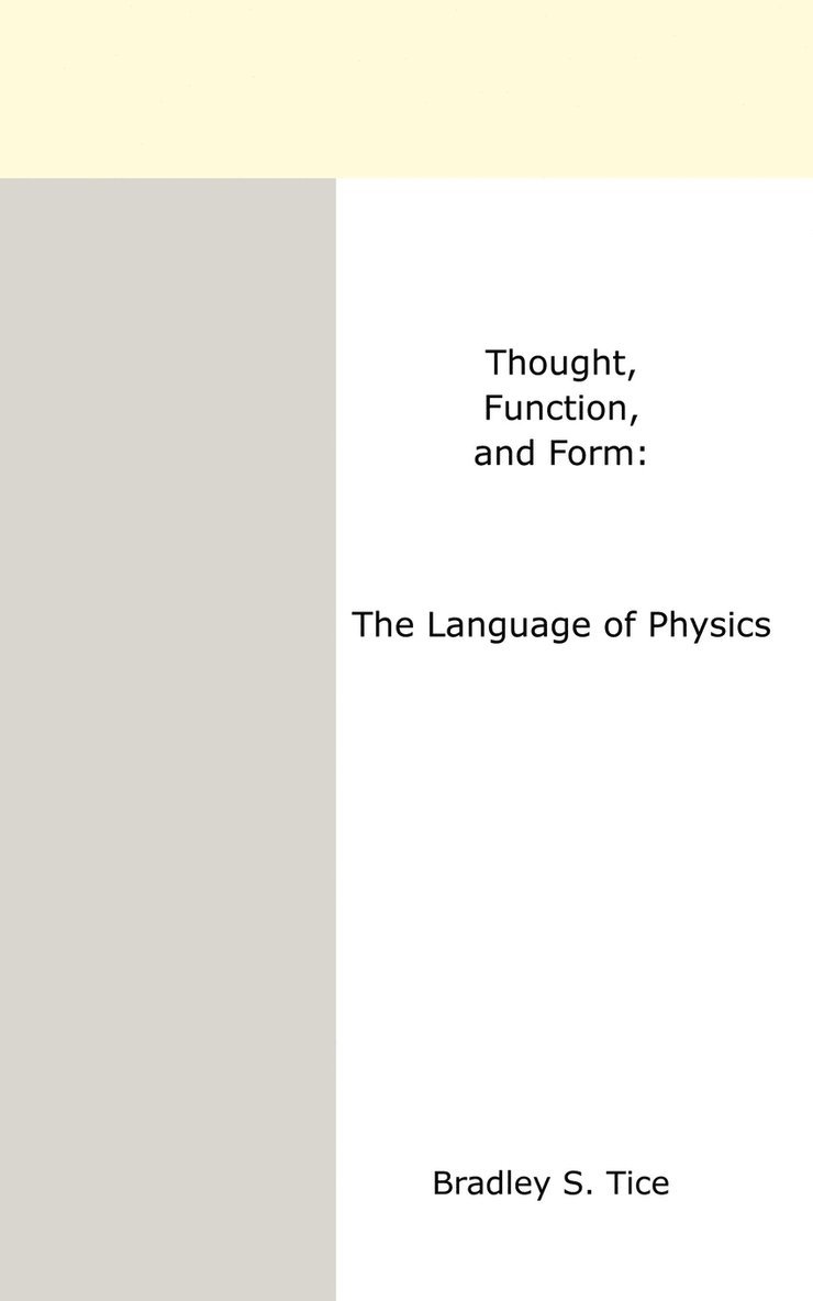 Bradley S. Tice - Thought, Function and Form, Häftad