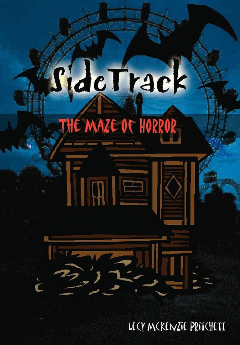 Lecy McKenzie Pritchett - Sidetrack: the Maze of Horror, Inbunden