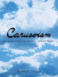 bokomslag Carusoism: 216 Poems from Stone Sculptor, Richard Caruso.