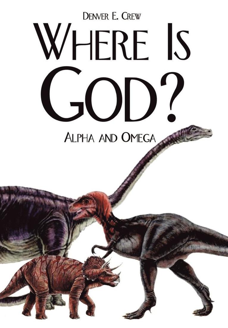 Where is God?: Alpha and Omega 1