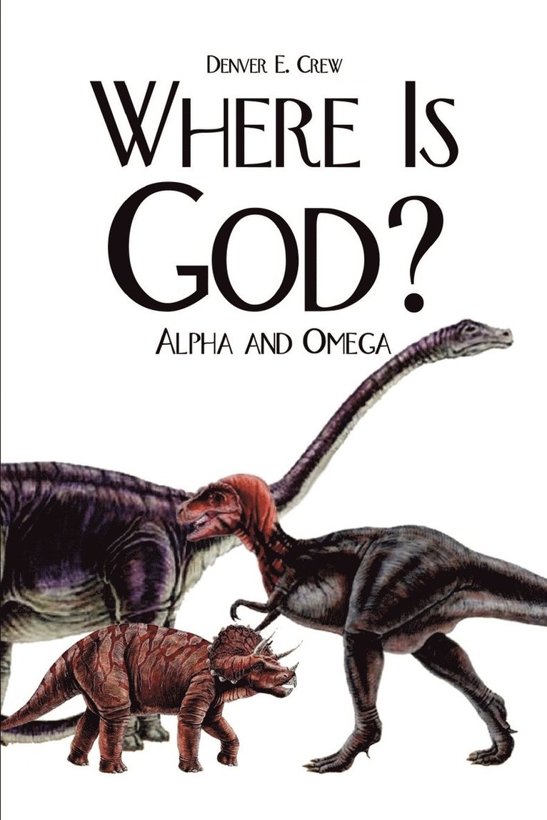 Where is God?: Alpha and Omega 1