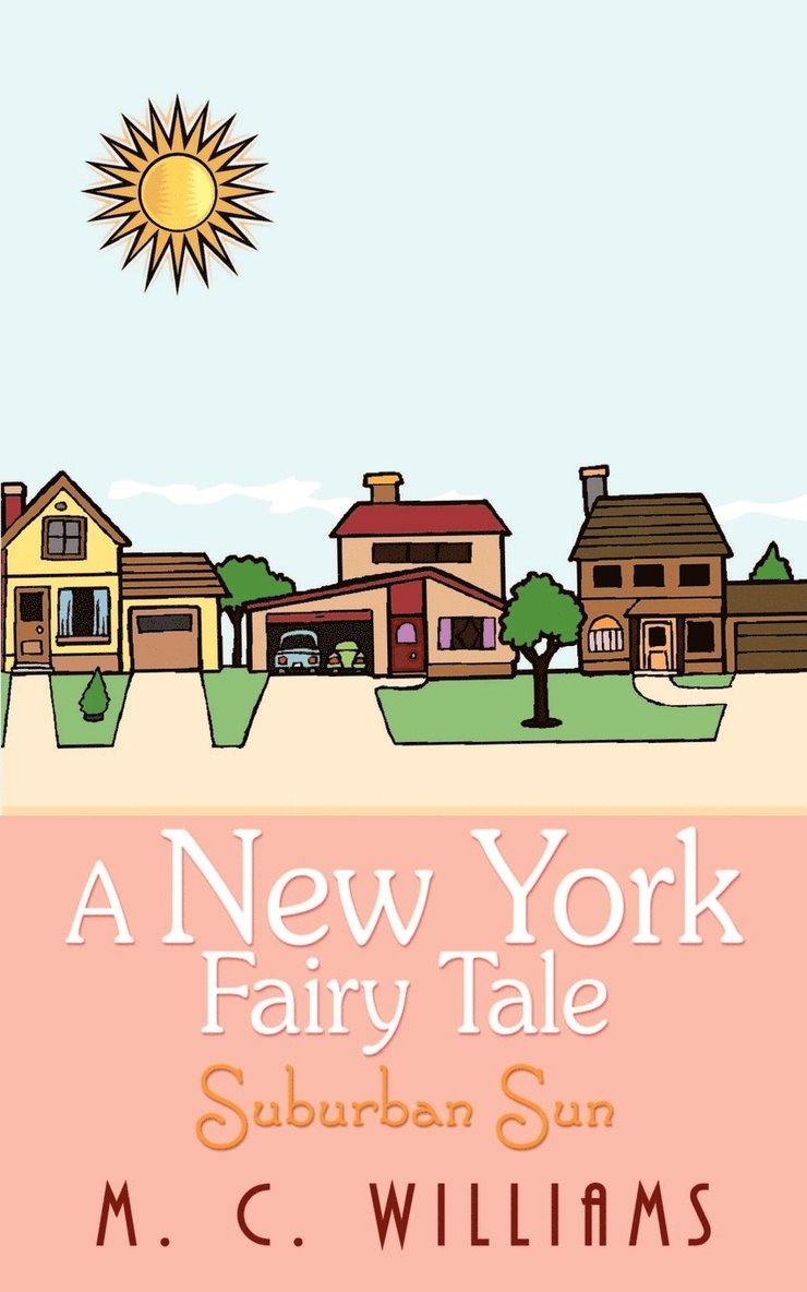 M.C. Williams, M. C. Williams - New York Fairy Tale: Suburban Sun, Häftad
