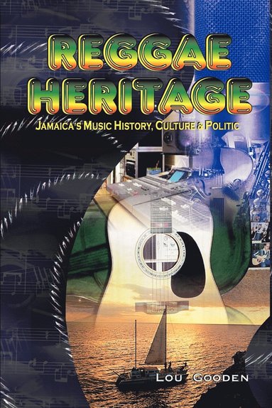 bokomslag Reggae Heritage: Jamaica's Music History, Culture & Politic