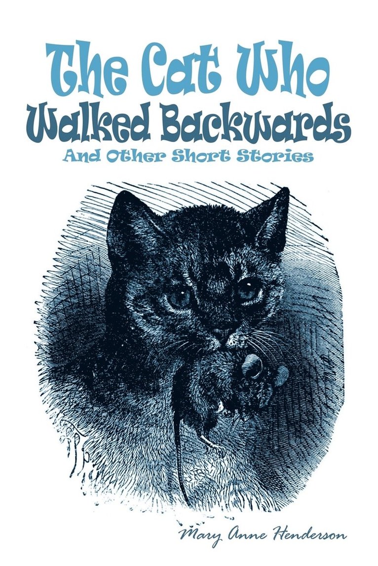 The Cat Who Walked Backwards and Other Short Stories 1