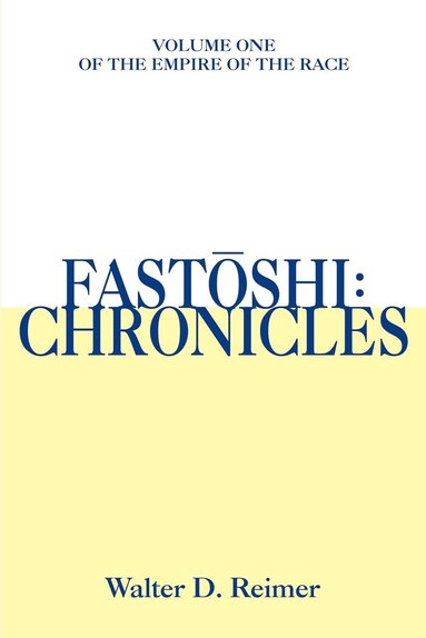 bokomslag Fastoshi: Chronicles: Volume One of the Empire of the Race