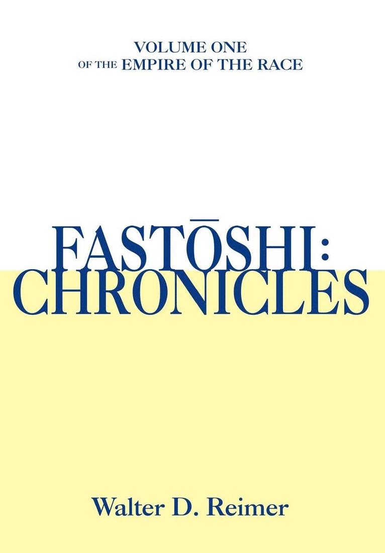 Fastoshi: Chronicles: Volume One of the Empire of the Race 1