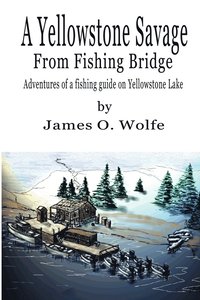 bokomslag Yellowstone Savage from Fishing Bridge