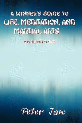 A Winner's Guide to Life, Meditation, and Martial Arts 1