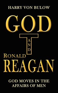 bokomslag God and Ronald Reagan