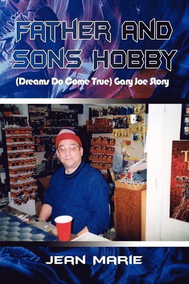 bokomslag Father and Sons Hobby (dreams Do Come True) Gary Joe Story