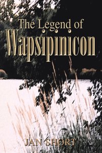 bokomslag The Legend of Wapsipinicon