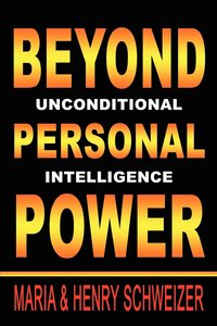bokomslag Beyond Personal Power: Unconditional Intelligence