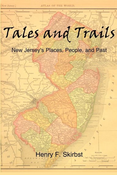 bokomslag Tales and Trails: New Jersey's Places, People, and Past