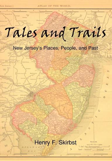 bokomslag Tales and Trails: New Jersey's Places, People, and Past