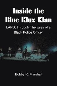 bokomslag Inside the Blue Klux Klan: Lapd, through the Eyes of a Black Police Officer