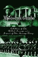 bokomslag Mississippi Gumbo: A Collection of Tales of South Mississippi and a Potpourri of Other Mississippi Writings