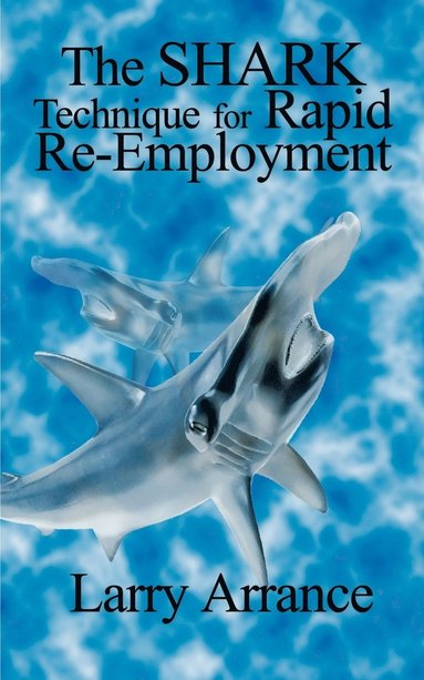 bokomslag The Shark Technique for Rapid RE-Employment