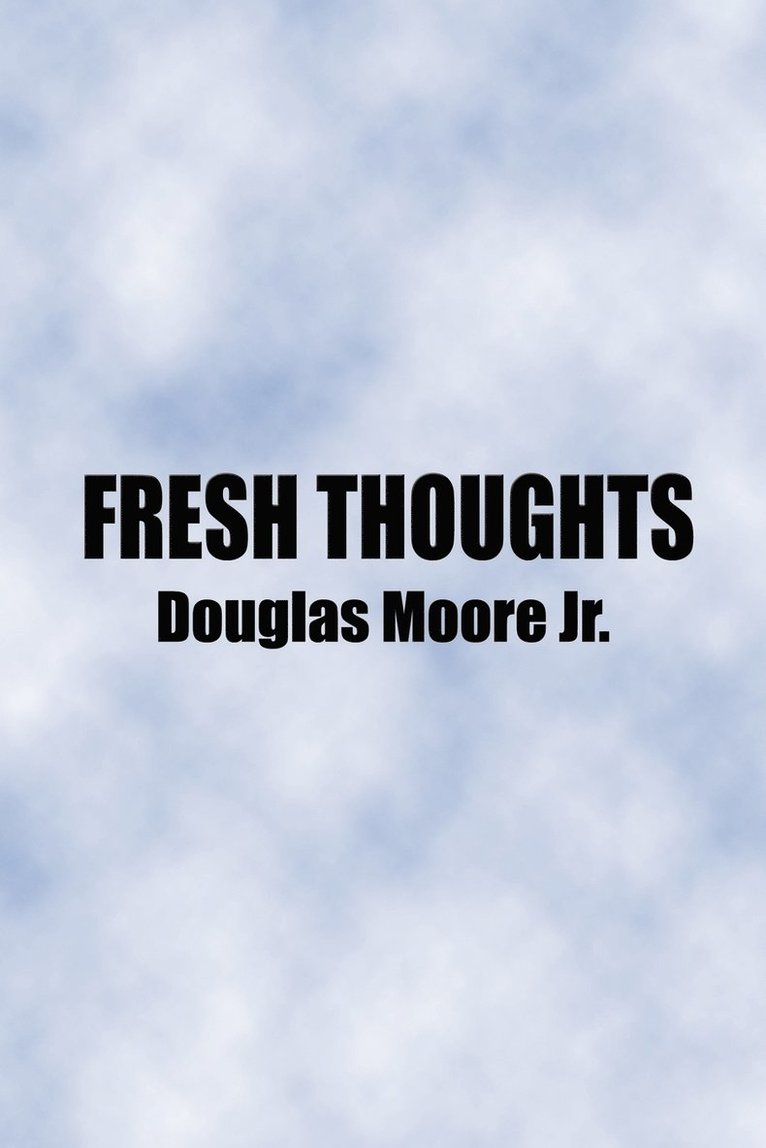 Fresh Thoughts 1