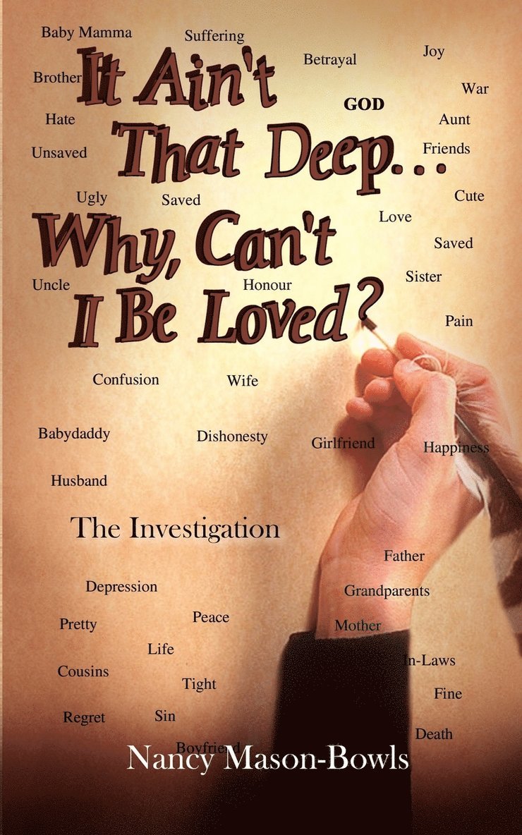 It Ain't That Deep...Why, Can't I be Loved?