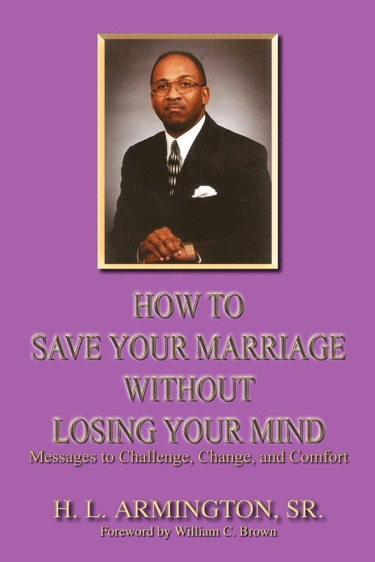 Henry L. Armington - How to Save Your Marriage without Losing Your Mind, Häftad