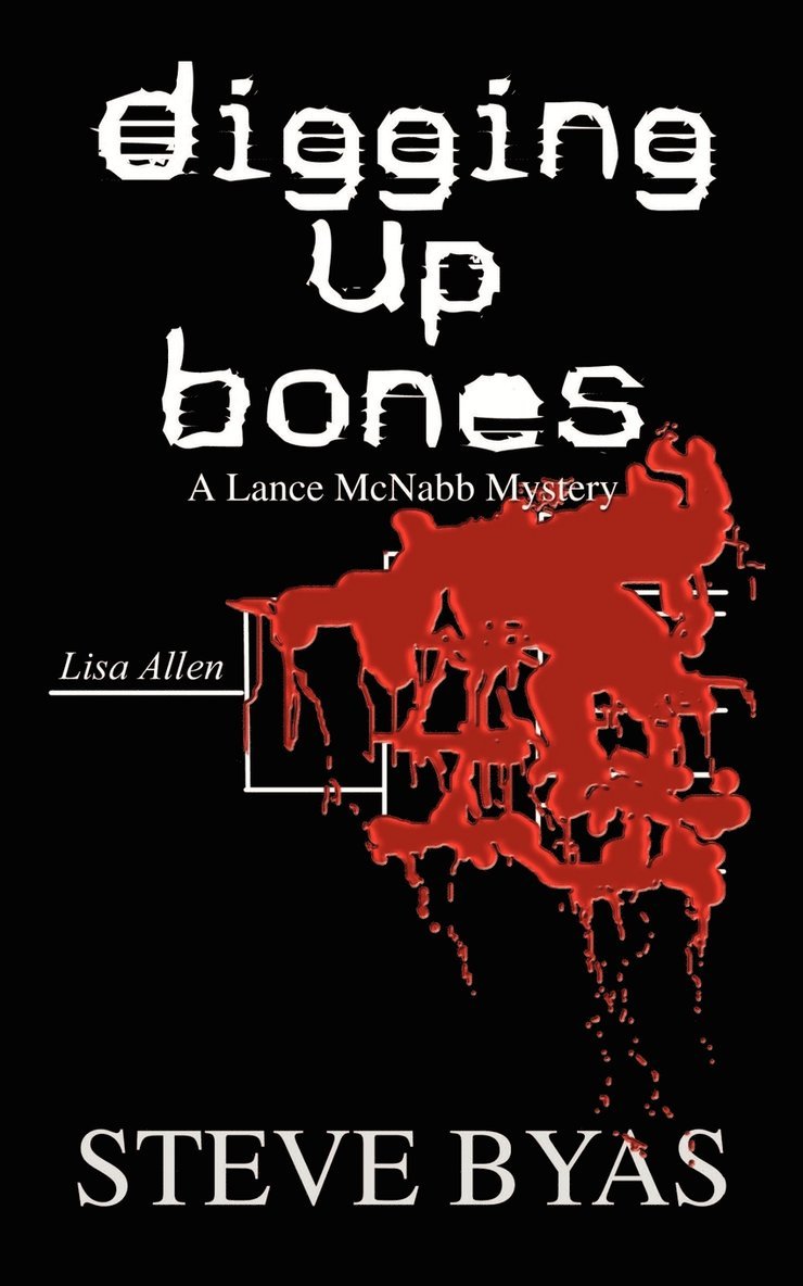 Digging up Bones: A Lance Mcnabb Mystery 1