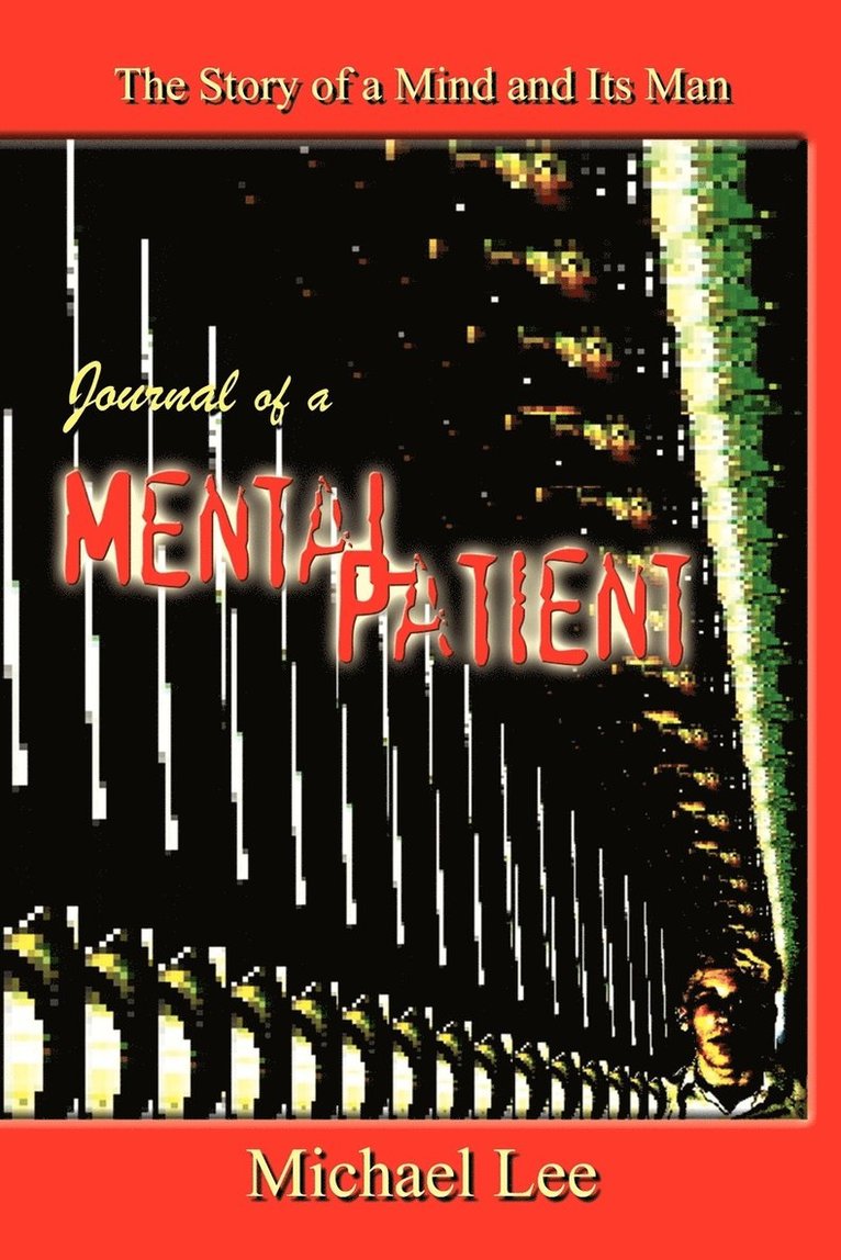 Michael Lee - Journal of a Mental Patient: the Story of a Mind and Its Man, Häftad