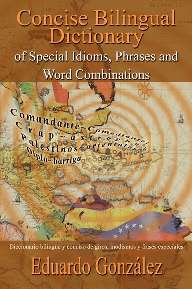 bokomslag Concise Bilingual Dictionary of Special Idioms, Phrases and Word Combinations: Diccionario Bilingue y Conciso De Giros, Modismos y Frases Especiales