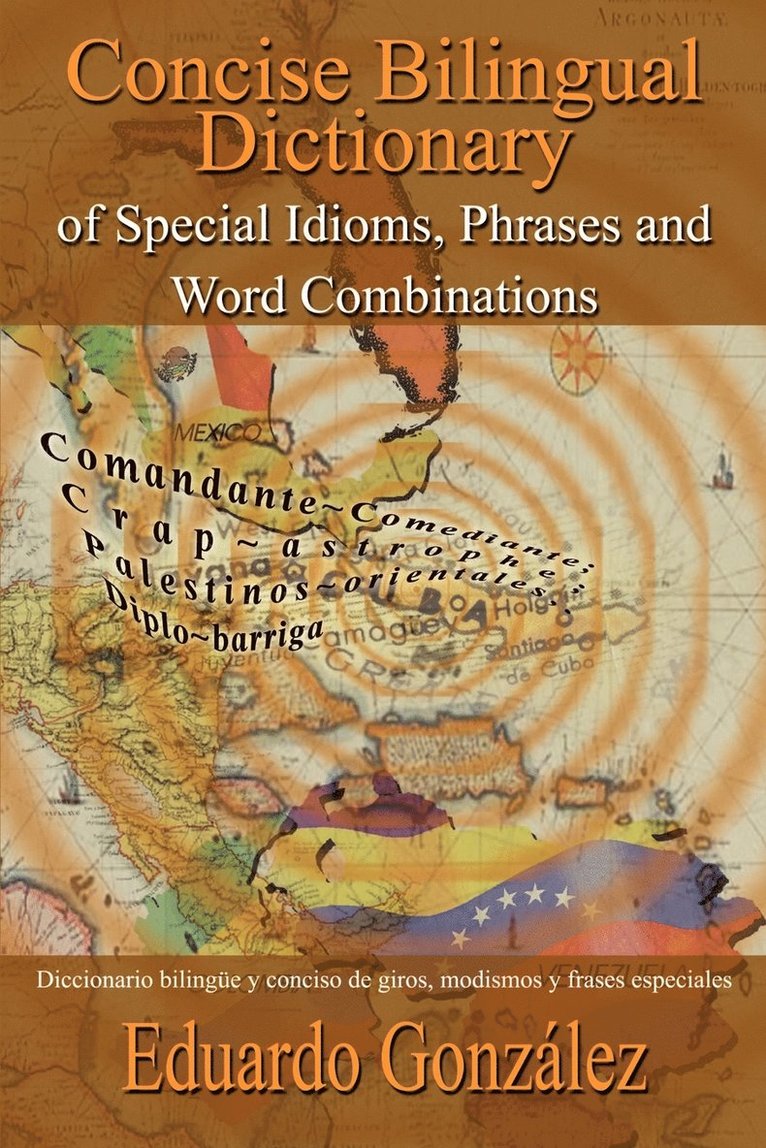 Concise Bilingual Dictionary of Special Idioms, Phrases and Word Combinations: Diccionario Bilingue y Conciso De Giros, Modismos y Frases Especiales 1