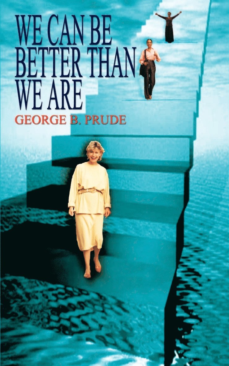 We Can be Better Than We are