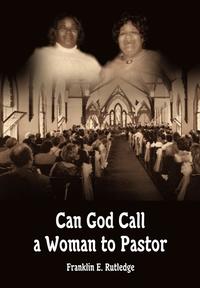 bokomslag Can God Call a Woman to Pastor