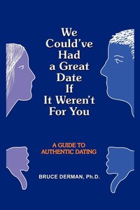 bokomslag We Could've Had a Great Date If it Weren't for You