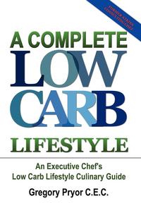 bokomslag Complete Low Carb Lifestyle: an Executive Chef's Low Carb Lifestyle Culinary Guide