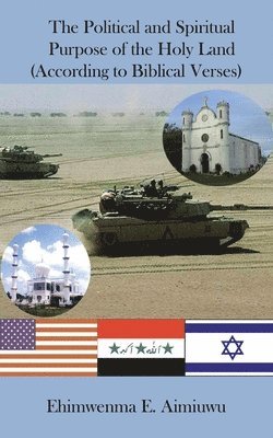 bokomslag Political and Spiritual Purpose of the Holy Land (According to Biblical Verses)