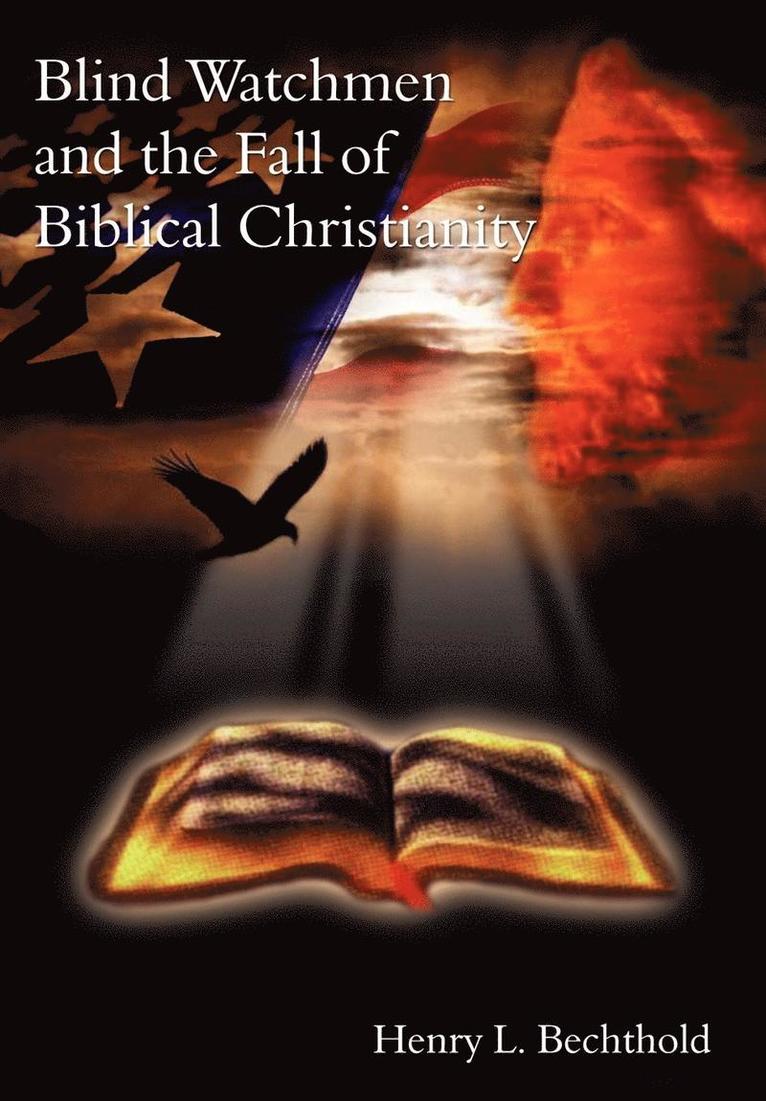 Blind Watchmen And The Fall of Biblical Christianity 1