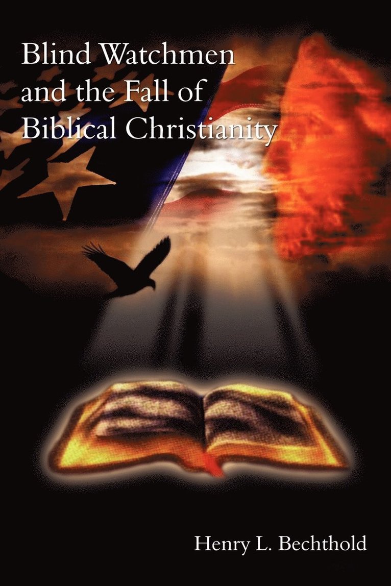 Blind Watchmen And The Fall of Biblical Christianity 1