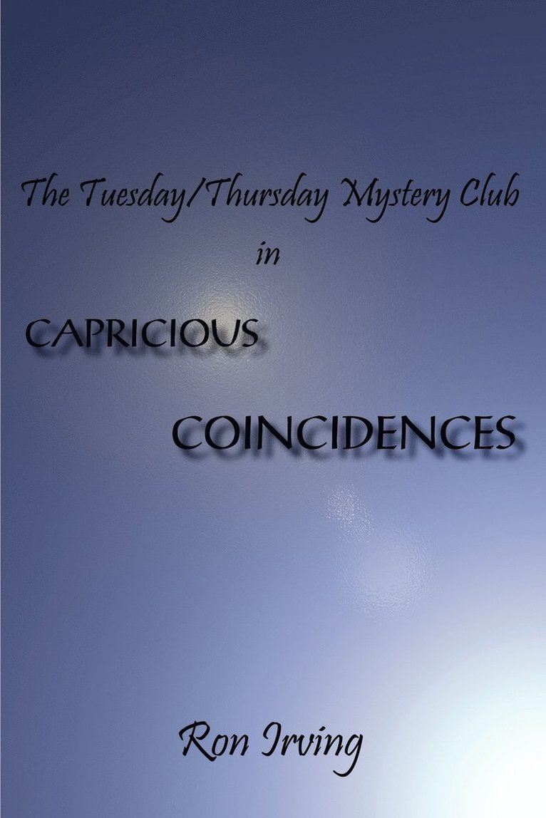 Ron Irving - Tuesday/Thursday Mystery Club in Capricious Coincidences, Häftad