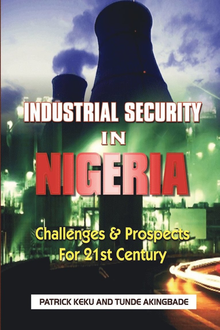 Industrial Security in Nigeria: Challenges & Prospects for the 21th Century 1