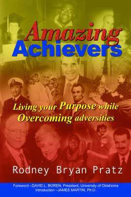 Amazing Achievers: Living Your Purpose While Overcoming Adversities 1