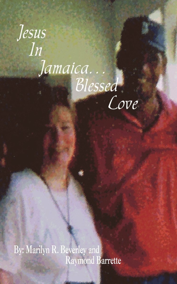 Jesus in Jamaica. . . Blessed Love 1