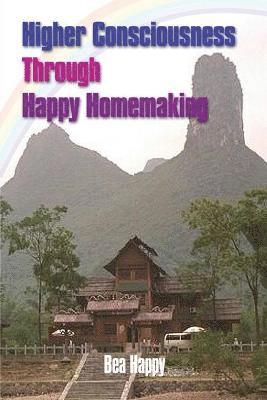 Higher Consciousness Through Happy Homemaking 1