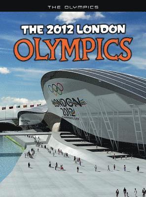 Nick Hunter - The 2012 London Olympics: An Unofficial Guide, Inbunden