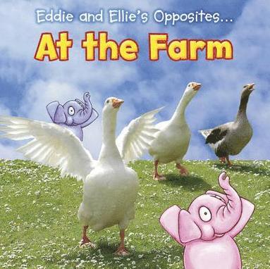 Rebecca Rissman - Eddie and Ellie's Opposites... at the Farm, Inbunden